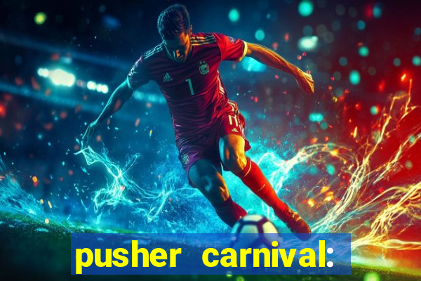 pusher carnival: coin master